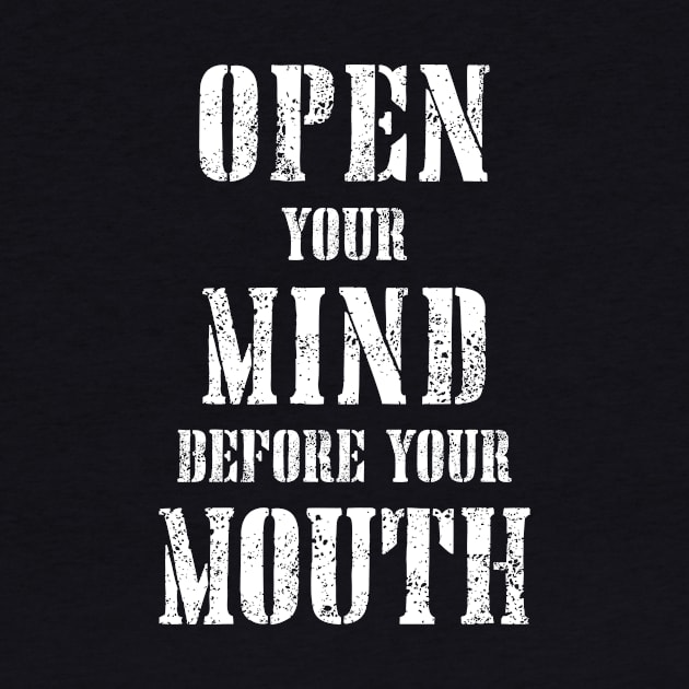 Open Your Mind Before Your Mouth by jpmariano